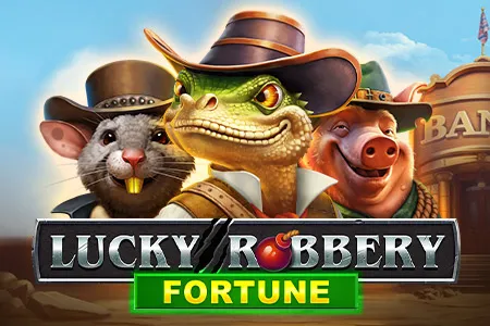 Lucky Robbery Fortune